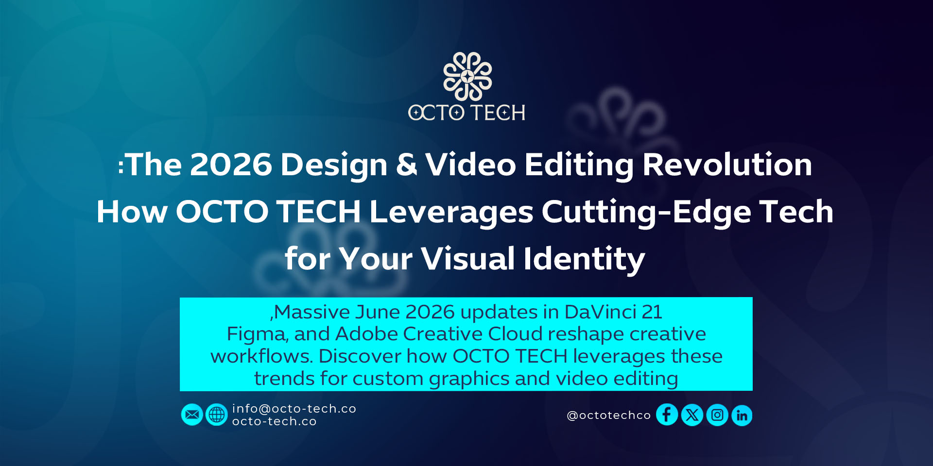 The 2026 Design & Video Editing Revolution: How OCTO TECH Leverages Cutting-Edge Tech for Your Visual Identity